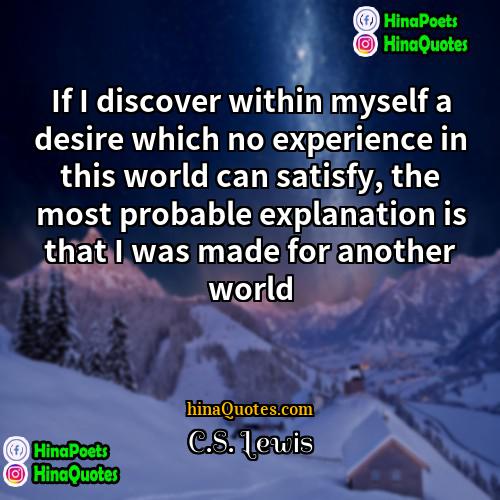 CS Lewis Quotes | If I discover within myself a desire